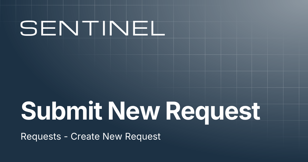 Submit New Request | Sentinel Help Center